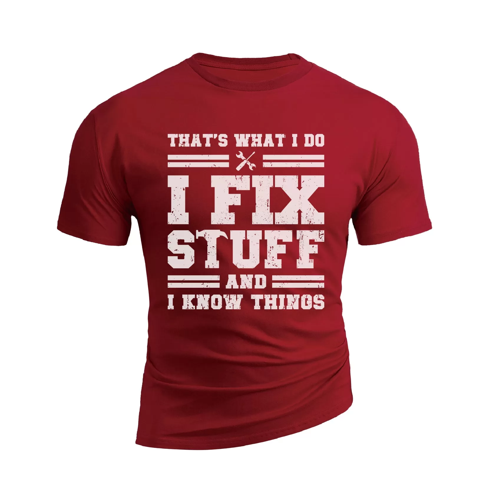 I FIX STUFF AND I KNOW THINGS 100% COTTON  GRAPHIC TEE