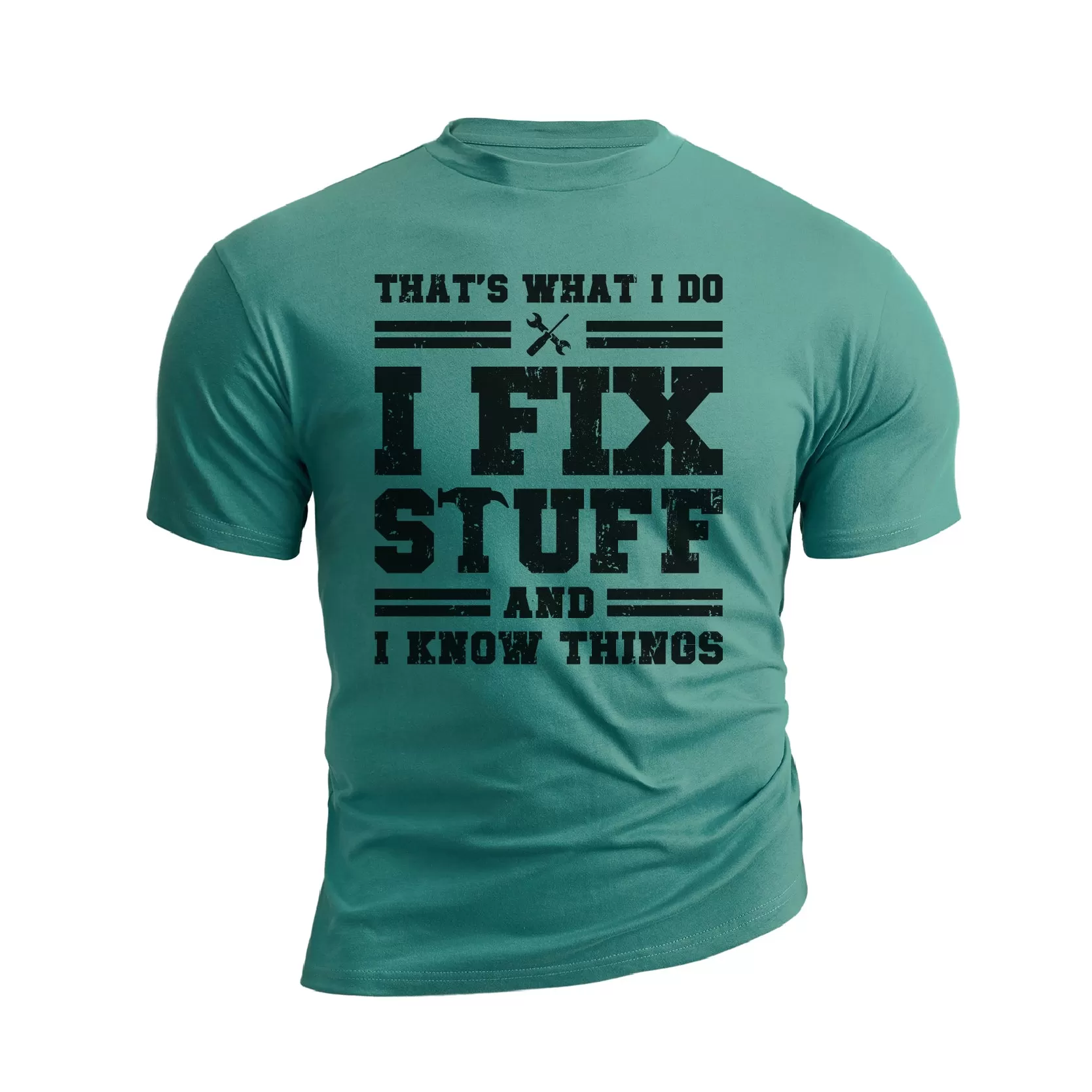 I FIX STUFF AND I KNOW THINGS 100% COTTON  GRAPHIC TEE