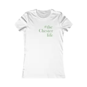 #thechesterlife Women's Favorite T-Shirt