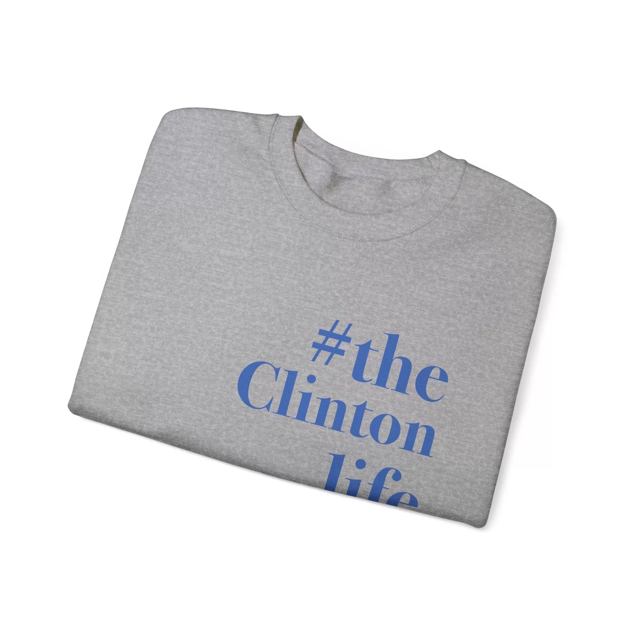 #theclintonlife Unisex Heavy Blend™ Crewneck Sweatshirt